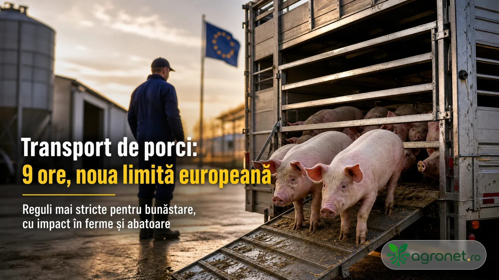 Porci pe rampa unui camion de transport, lângă un lucrător și un steag al Uniunii Europene.