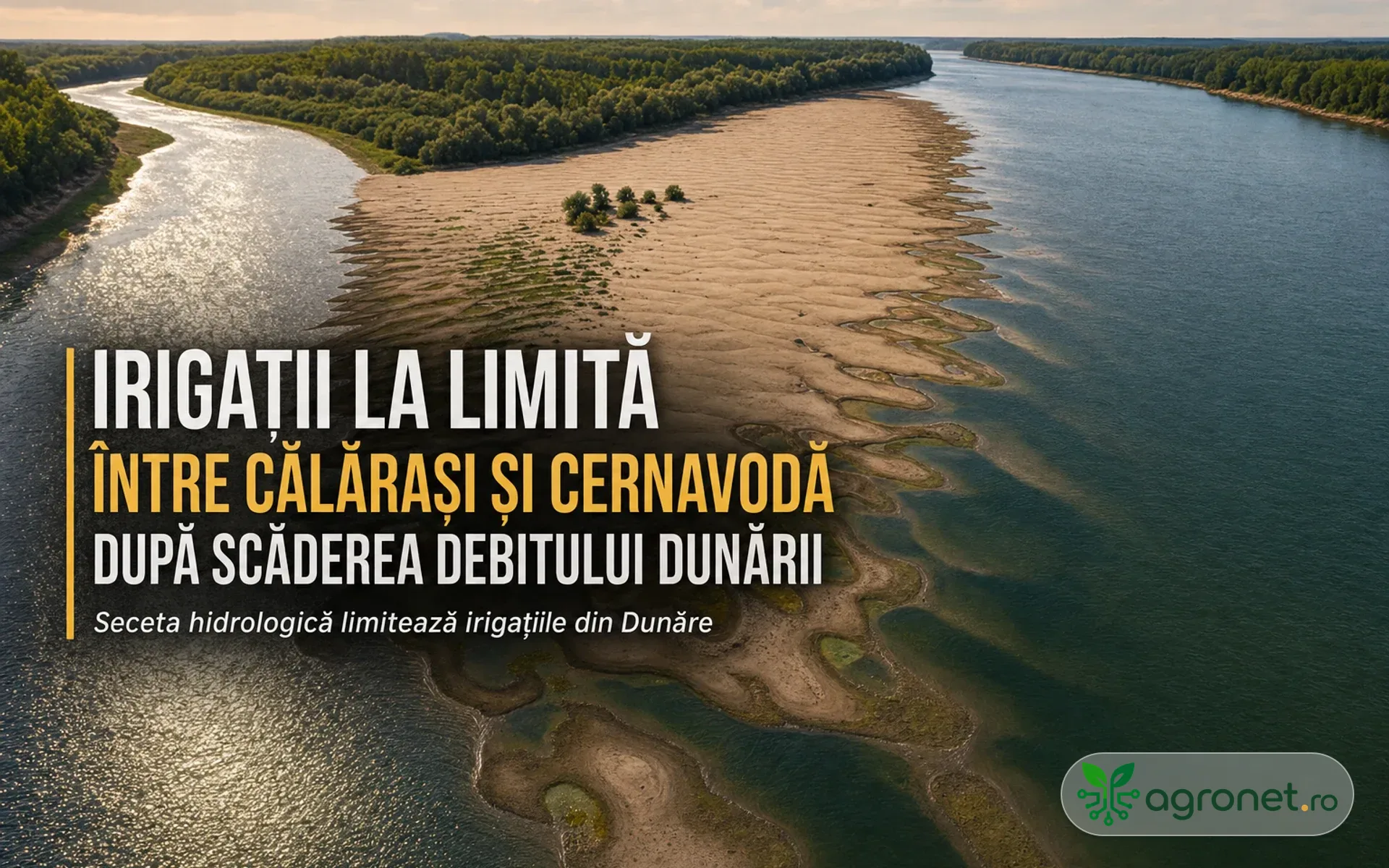Restricții la irigații între Călărași și Cernavodă după scăderea debitului Dunării