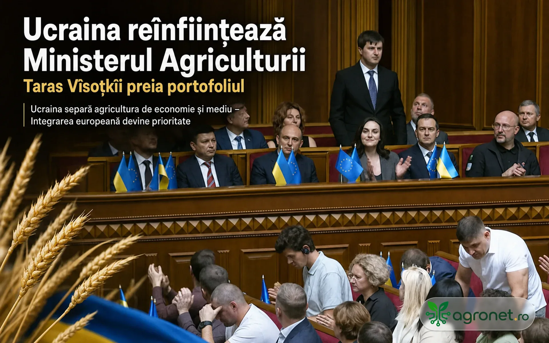 Ucraina reînființează Ministerul Agriculturii – Taras Vîsoțkîi preia portofoliul