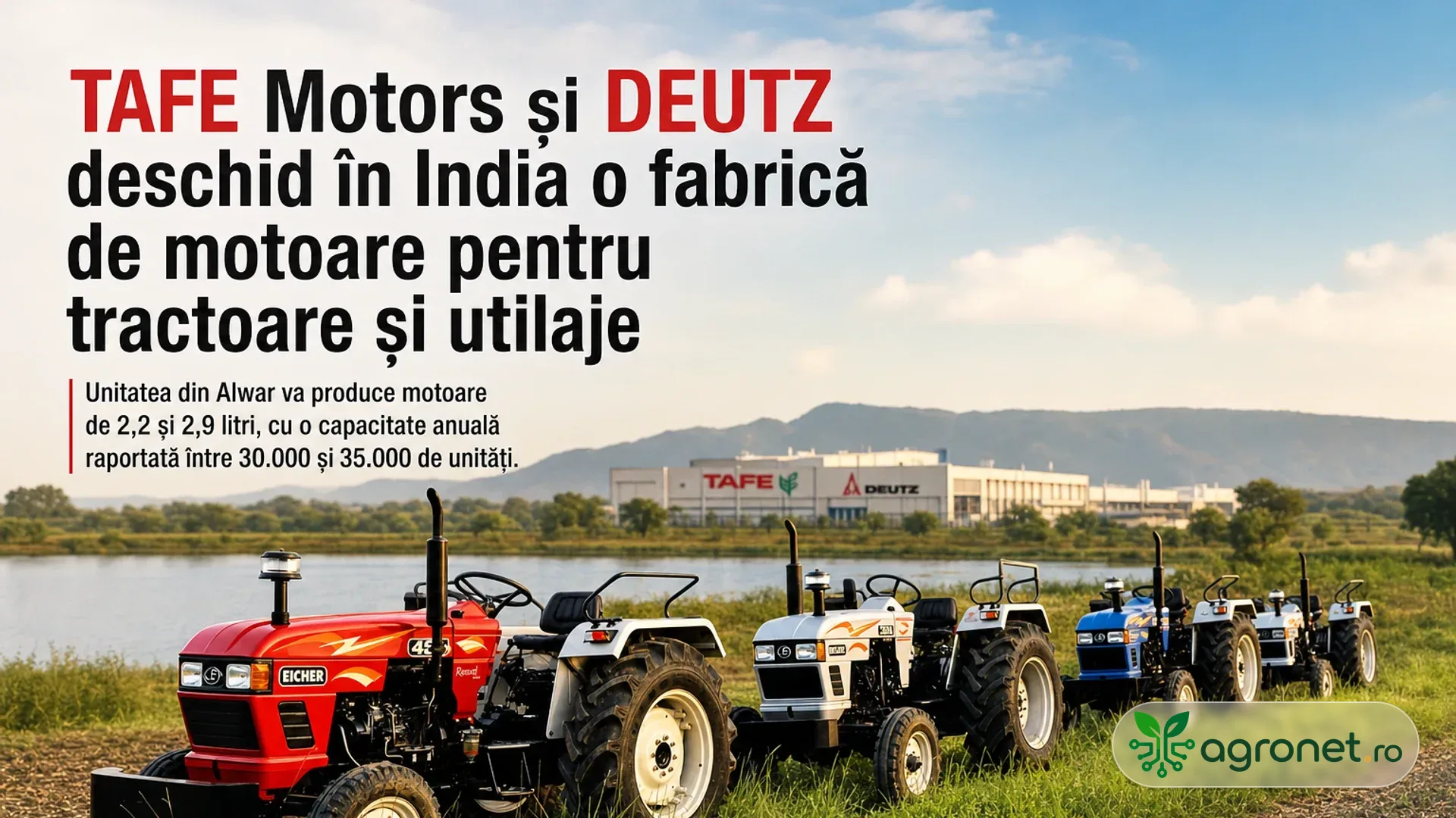TAFE Motors și DEUTZ deschid în India o fabrică de motoare pentru tractoare și utilaje