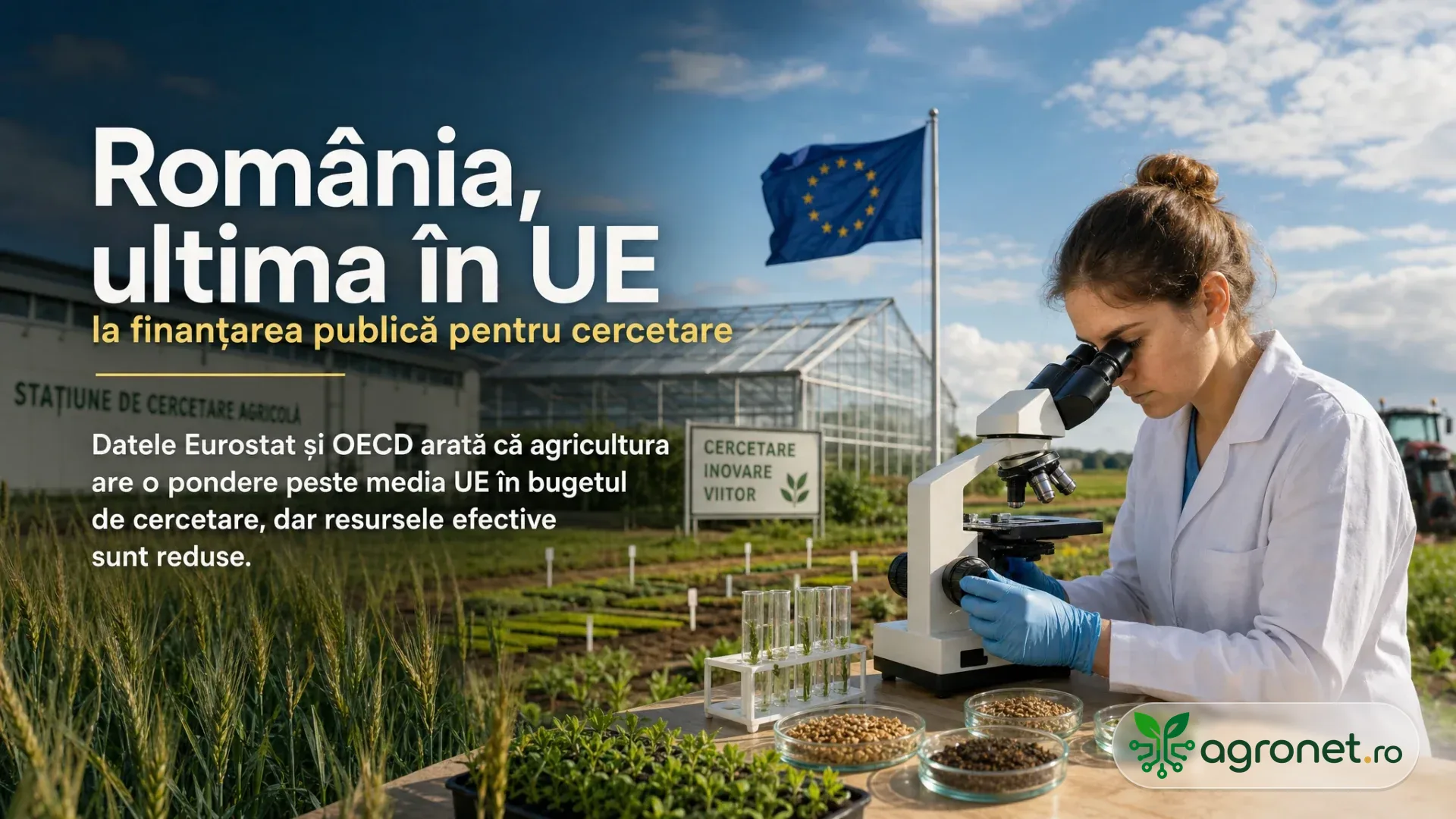 Cercetătoare în halat folosește un microscop lângă probe de semințe, cu sere, culturi și steagul Uniunii Europene pe fundal.